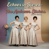 The Andrews Sisters - Echoes in Stereo: 24 Timeless Hits by The Andrews Sisters (1961-1962) '2025