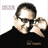 Hector Infanzon - Dias Sin Tiempo '2021