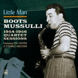 Boots Mussulli - Little Man - Boots Mussulli Quartet Sessions 1954-1956 '2023