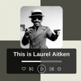 Laurel Aitken - This is Laurel Aitken '2023