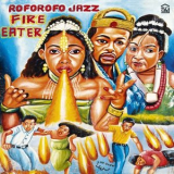 Roforofo Jazz - Fire Eater '2021