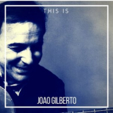 Joao Gilberto - This is Joao Gilberto '2018