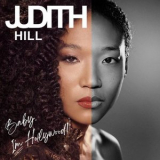 Judith Hill - Baby, Im Hollywood! '2021