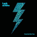 Lack Of Afro - From the Volt, Two '2025