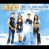 ATC - I'm In Heaven (When You Kiss Me) '2001