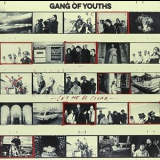 Gang Of Youths - Let Me Be Clear '2016