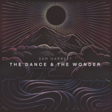 Sam Garrett - The Dance & the Wonder '2019