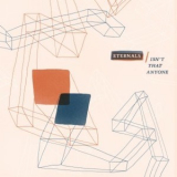 Eternals - Isn't That Anyone '2016