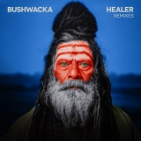 Bushwacka! - Healer (Remixes) '2019