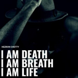 Hezron Chetty - I Am Death, I Am Breath, I Am Life '2024