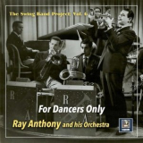 Ray Anthony And His Orchestra - The Swing Band Project, Vol. 6: For Dancers Only '2021