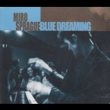 Miro Sprague - Blue Dreaming '2014