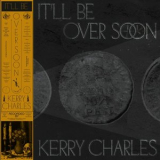 Kerry Charles - Itll Be Over Soon '2025