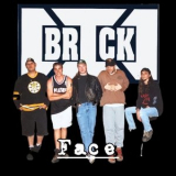 Brick - Face '2025