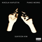 Sukyeon Kim - Nikolai Kapustin: Piano Works '2015