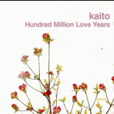 Kaito - Hundred Million Love Years [KOMPAKT CD 53]  '2006