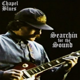 Chapel Blues - Searchin for the Sound '2025