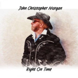 John Christopher Morgan - Right On Time '2025