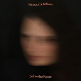 Rebecca Schiffman - Before the Future '2025