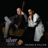 Friend 'N Fellow - Silver Live '2016