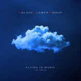 Balazs Elemer Group - Flying in Music - The Album '2025