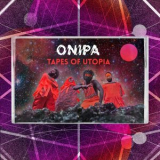 Onipa - Tapes of Utopia (Mixtape) '2021