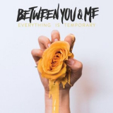 Between You & Me - Everything Is Temporary '2018