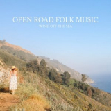 Open Road Folk Music - Wind Off the Sea '2024