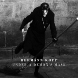 Hermann Kopp - Under A Demon's Mask '2008