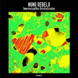 Nuno Rebelo - Improvisacoes Cristalizadas '2023