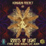 Kundalini Project - Roots Of Light '2021