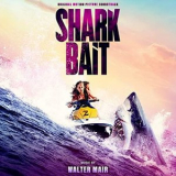 Walter Mair - Shark Bait (Original Motion Picture Soundtrack) '2022