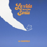 La Garfield - La Vida No Es Tan Seria '2023