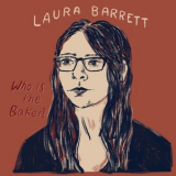 Laura Barrett - Who is the Baker? '2019