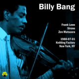 Billy Bang - 1988-07-01, Knitting Factory, New York, NY '1988