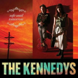 The Kennedys - Safe Until Tomorrow '2018