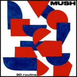 MUSH - 3D Routine '2020