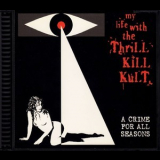 My Life With The Thrill Kill Kult - A Crime For All Seasons '1997