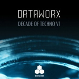 Dataworx - Decade Of Techno V1 '2018