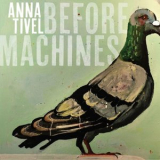 Anna Tivel - Before Machines '2014