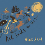 Alex Seel - All Sails to the Sun '2023