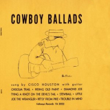 Cisco Houston - Cowboy Ballads '1952