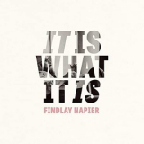 Findlay Napier - It Is What It Is '2021