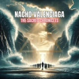 Nacho Valenciaga - The Sacred Chronicles '2024