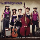 The Hillbilly Goats - Still In the Mountains Show '2013