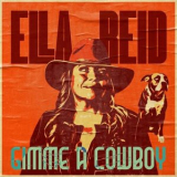 Ella Reid - Gimme A Cowboy '2023