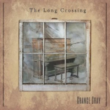 Chance Gray - The Long Crossing '2019