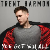 Trent Harmon - You Got Em All '2018