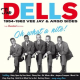The Dells - Oh What a Nite!: 1954-1962 Vee Jay & Argo Sides '2016
