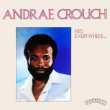 Andrae Crouch - Hes Everywhere... '1982